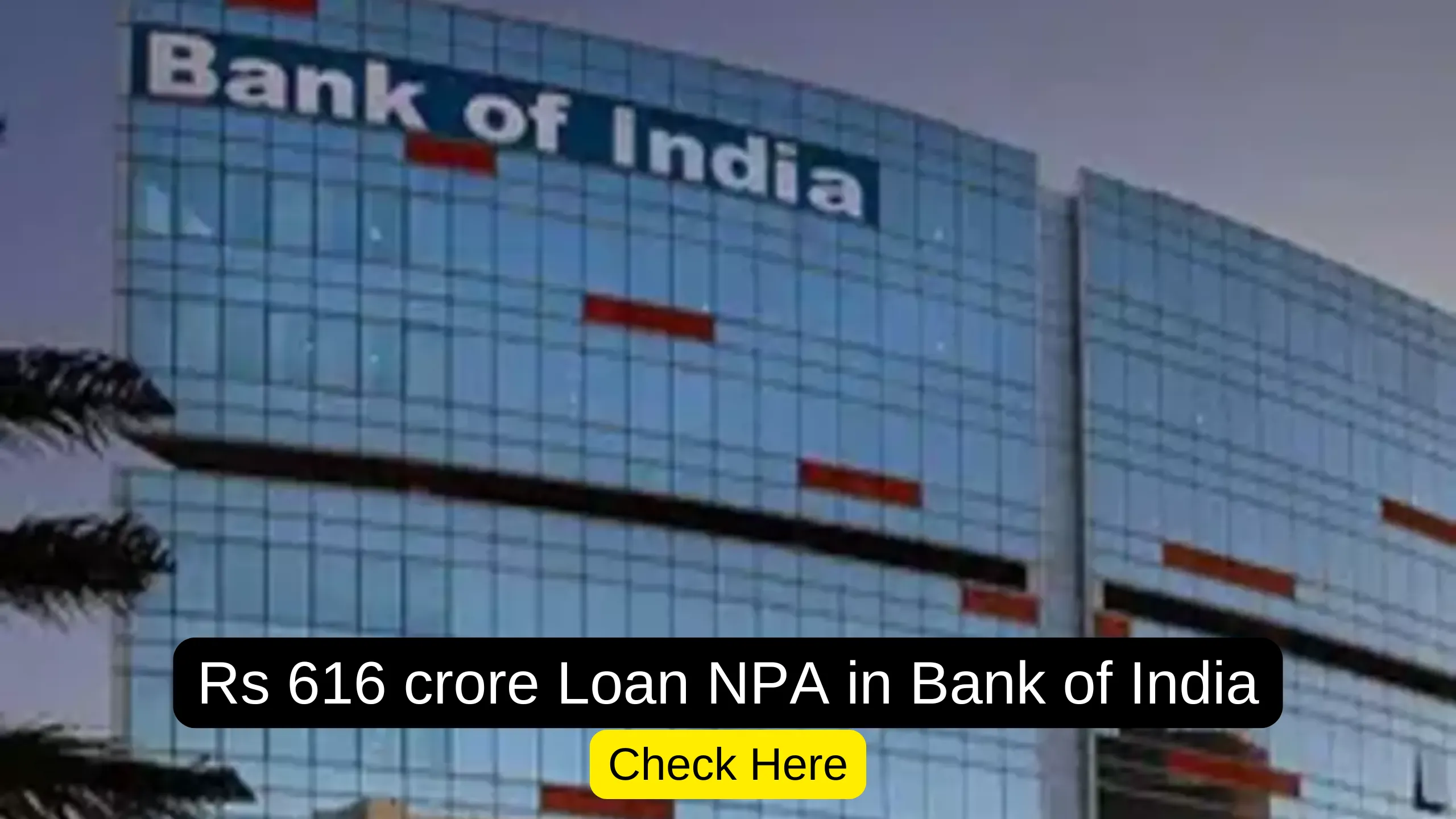 Rs 616 crore Loan NPA in Bank of India