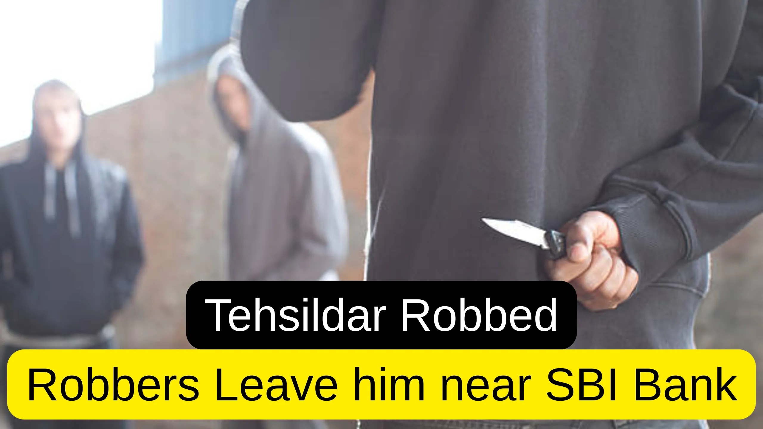 Tehsildar Robbed at Knifepoint in Balod Chhattisgarh, Robbers Leave him near SBI Bank