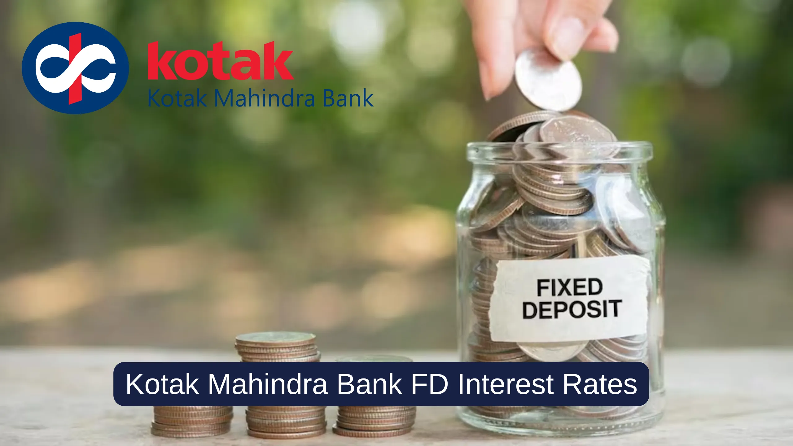 Kotak Mahindra Bank Fixed Deposit FD Interest Rate For Public and Senior Citizens [Updated]