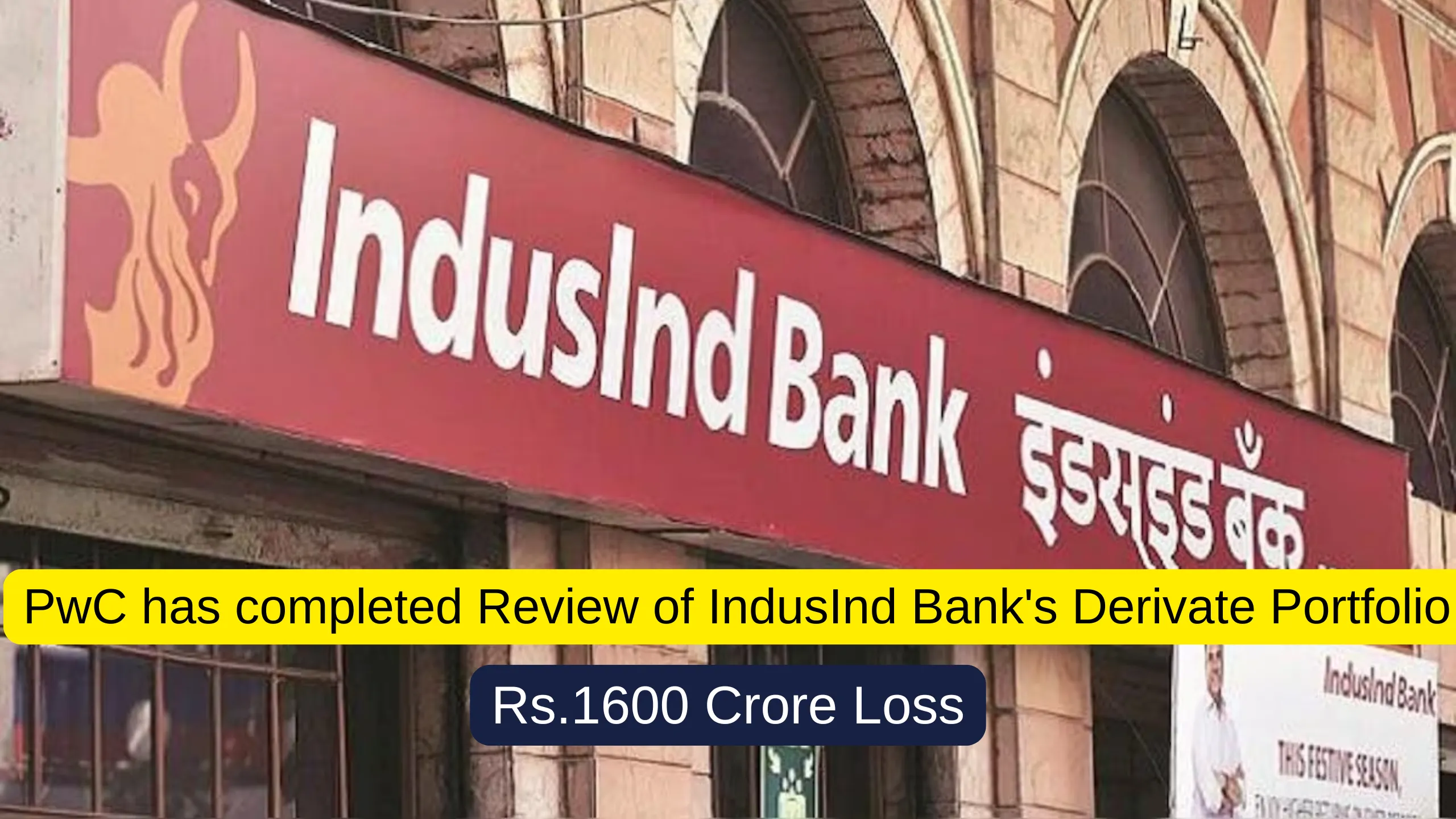 Rs.1600 Crore Loss: PwC has completed Review of IndusInd Bank's Derivate Portfolio, Grant Thornton is doing Detailed Investigation