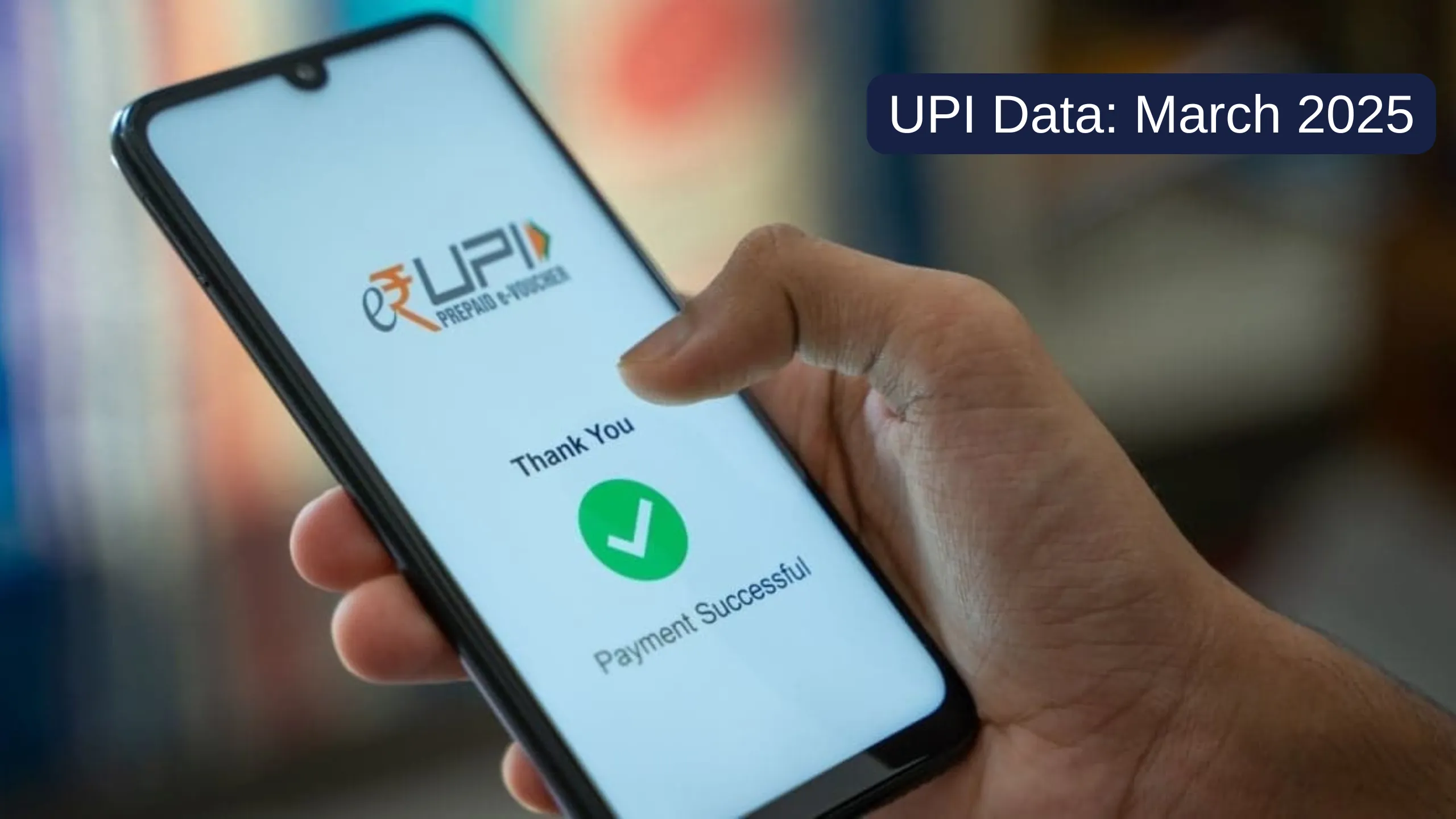 UPI Data March 2025: Check How many transactions were done via UPI in March 2025