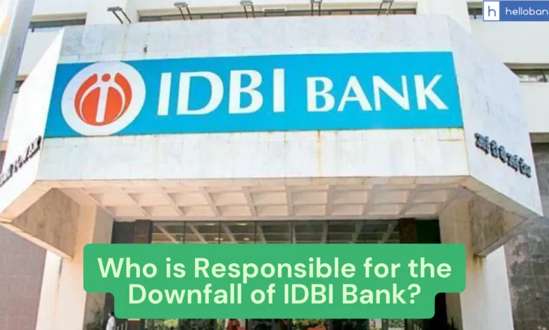 Who is Responsible for the Downfall of IDBI Bank?