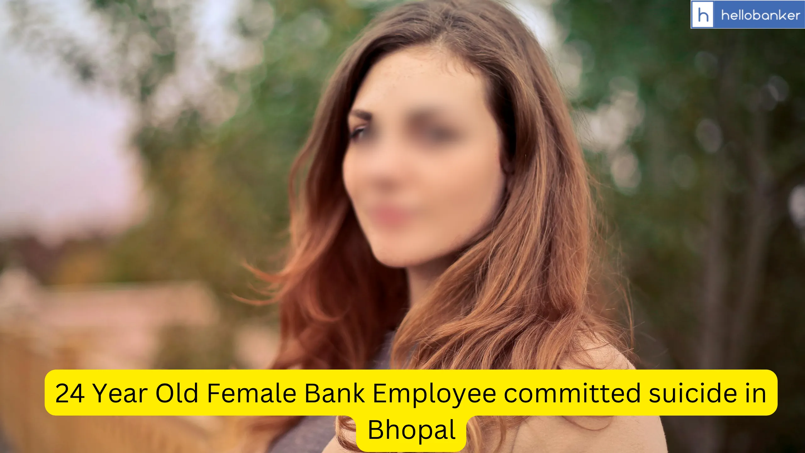 24 Year Old Female Bank Employee committed suicide in Bhopal