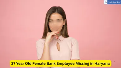 27 Year Old Female Bank Employee Missing in Haryana
