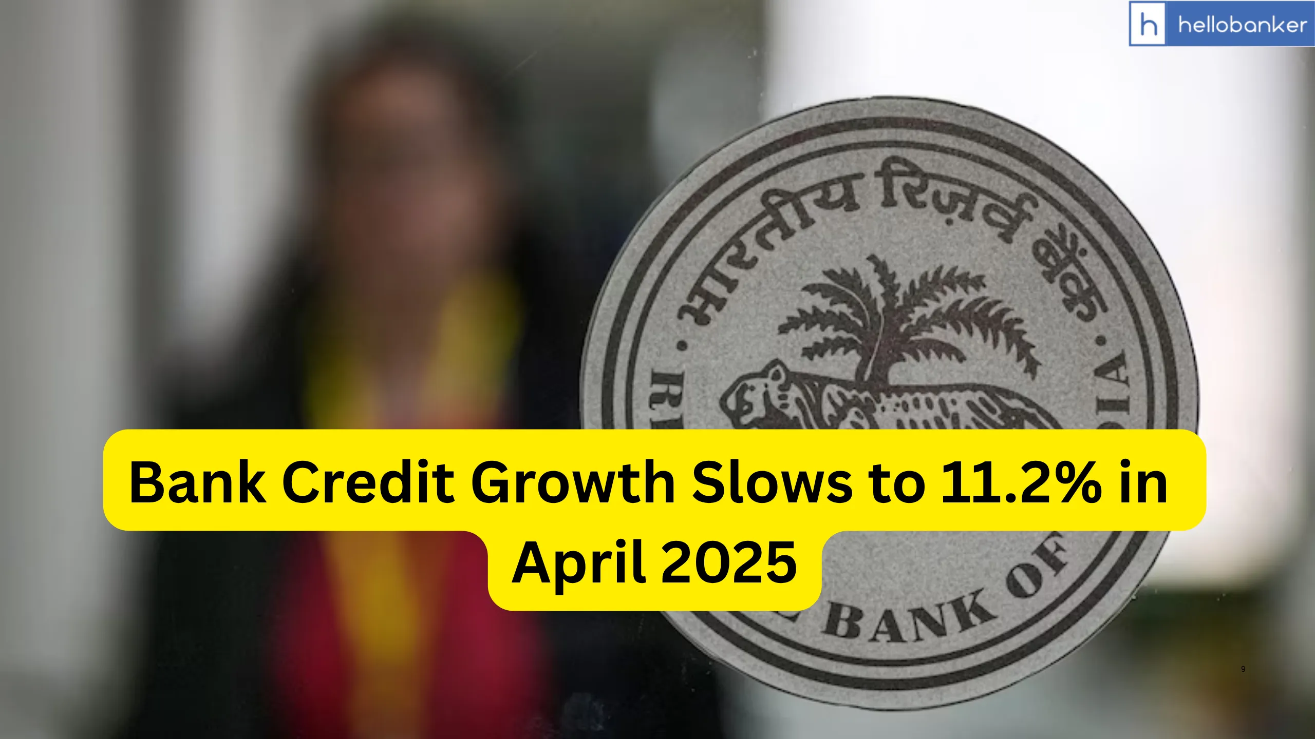 Bank Credit Growth Slows to 11.2% in April 2025; Personal Loans and Services Sector See Dip