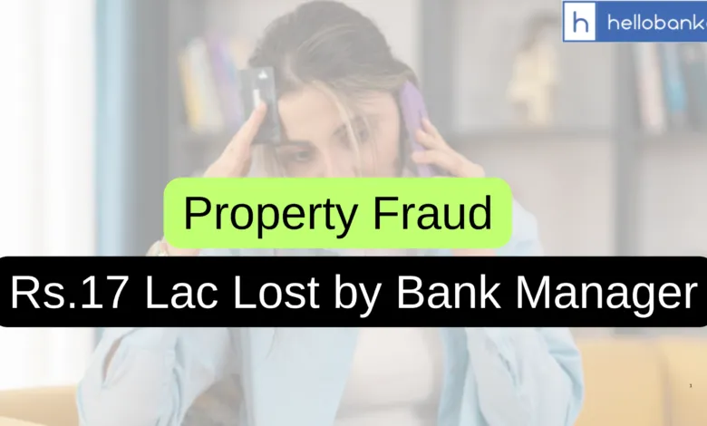 Canara Bank Manager cheated by Property Dealer, Lost Rs.17 Lacs in Lucknow