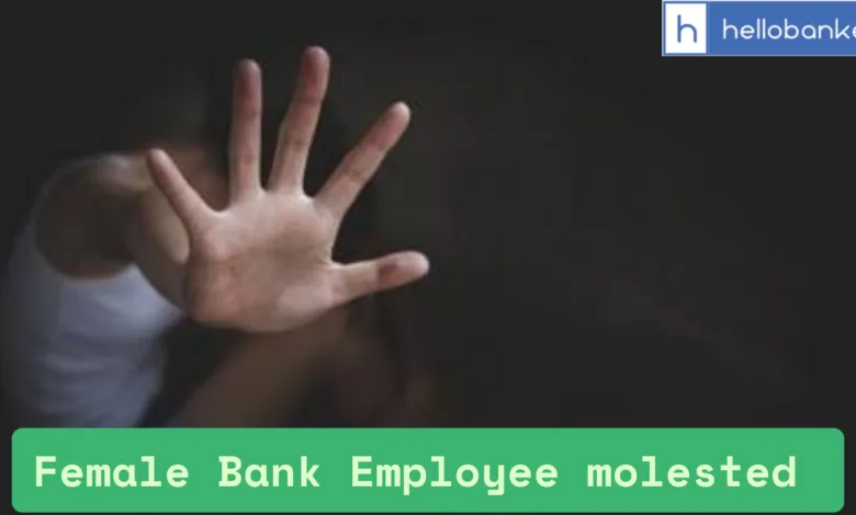 Female Bank Employee in Bhopal Molested by Bank Customer