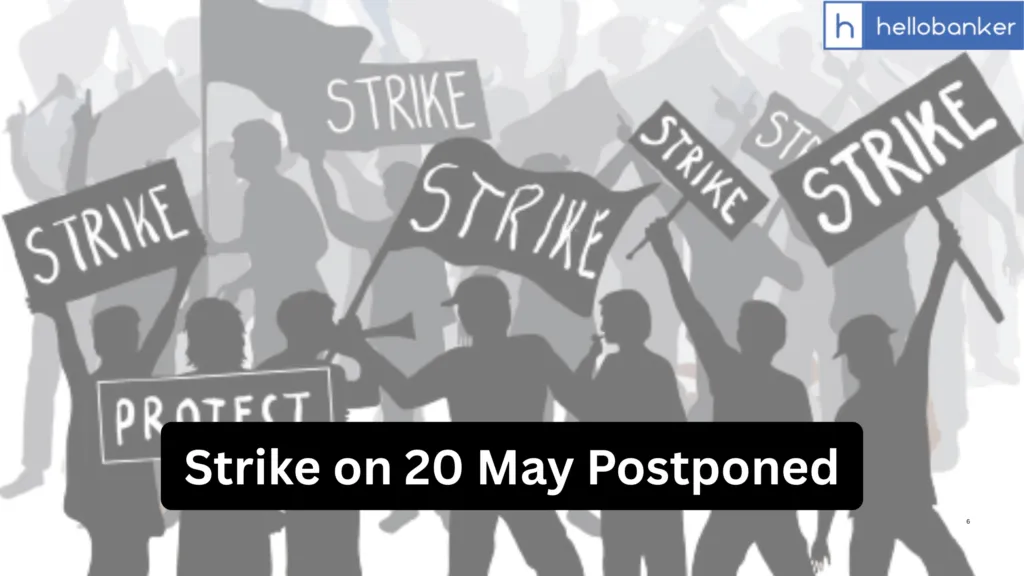 Bank Strike on 20 May postponed, Check new Strike Date