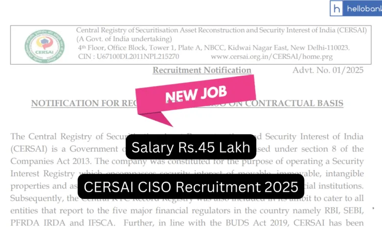 CERSAI CISO Recruitment 2025 Notification Released, Salary Rs.45 Lakhs