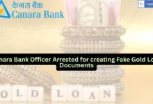 Canara Bank Officer Arrested for creating Fake Gold Loan Documents