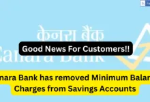 Canara Bank has removed Minimum Balance Charges from Savings Accounts, Now Customers Will have to Pay ZERO Charges