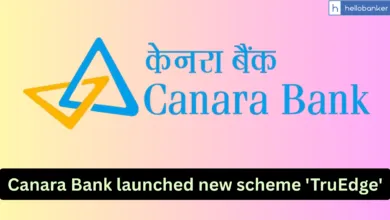 Canara Bank launched new scheme 'TruEdge', Know all benefits of Scheme