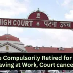 Employee Compulsorily Retired for Allegedly Mishebaving at Work, Court cancels order