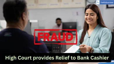 High Court provides Relief to Bank Cashier, Customer's Husband Withdrew Money from Account
