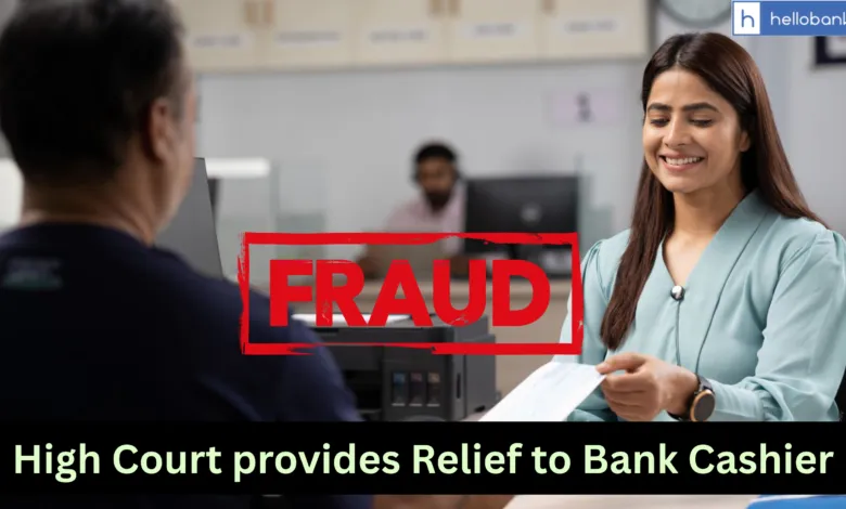 High Court provides Relief to Bank Cashier, Customer's Husband Withdrew Money from Account