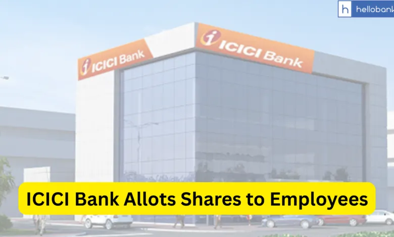 ICICI Bank Allots Over 5.12 Lakh Shares to Employees Under Stock Option Scheme