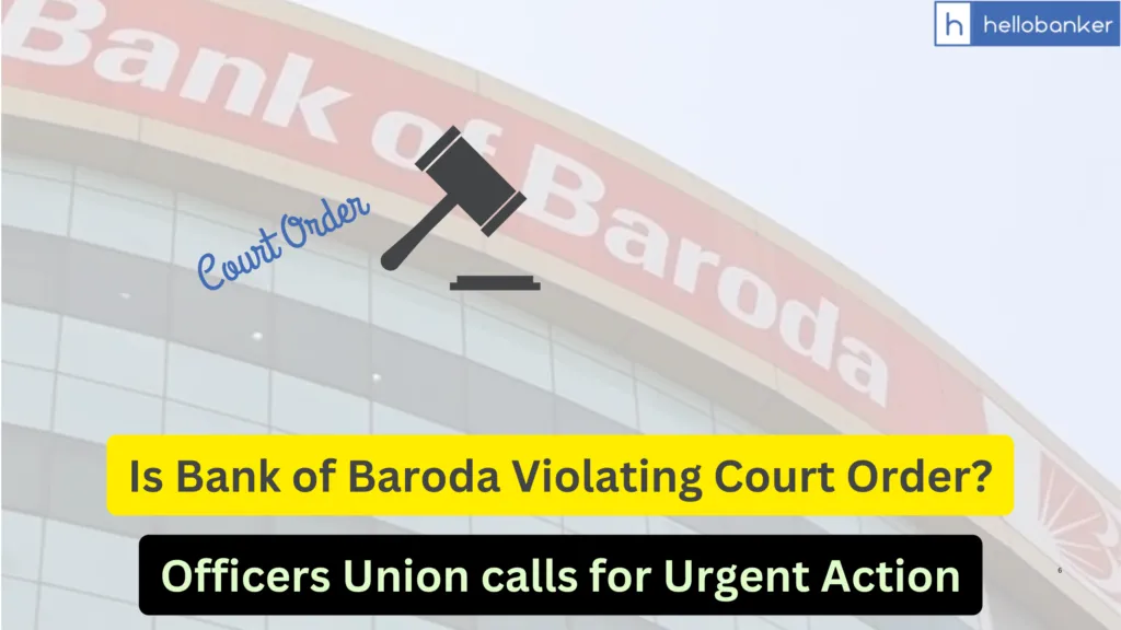 Is Bank of Baroda Violating Court Order? Officers Union calls for Urgent Action