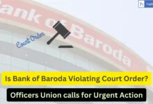 Is Bank of Baroda Violating Court Order? Officers Union calls for Urgent Action