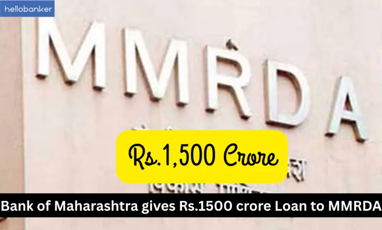 MMRDA Gets Rs.1,500 Crore Loan from Bank of Maharashtra for Mumbai Slum Redevelopment Project