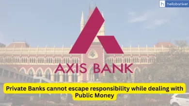 Private Banks cannot escape responsibility while dealing with Public Money