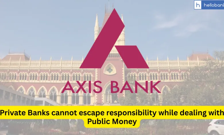 Private Banks cannot escape responsibility while dealing with Public Money