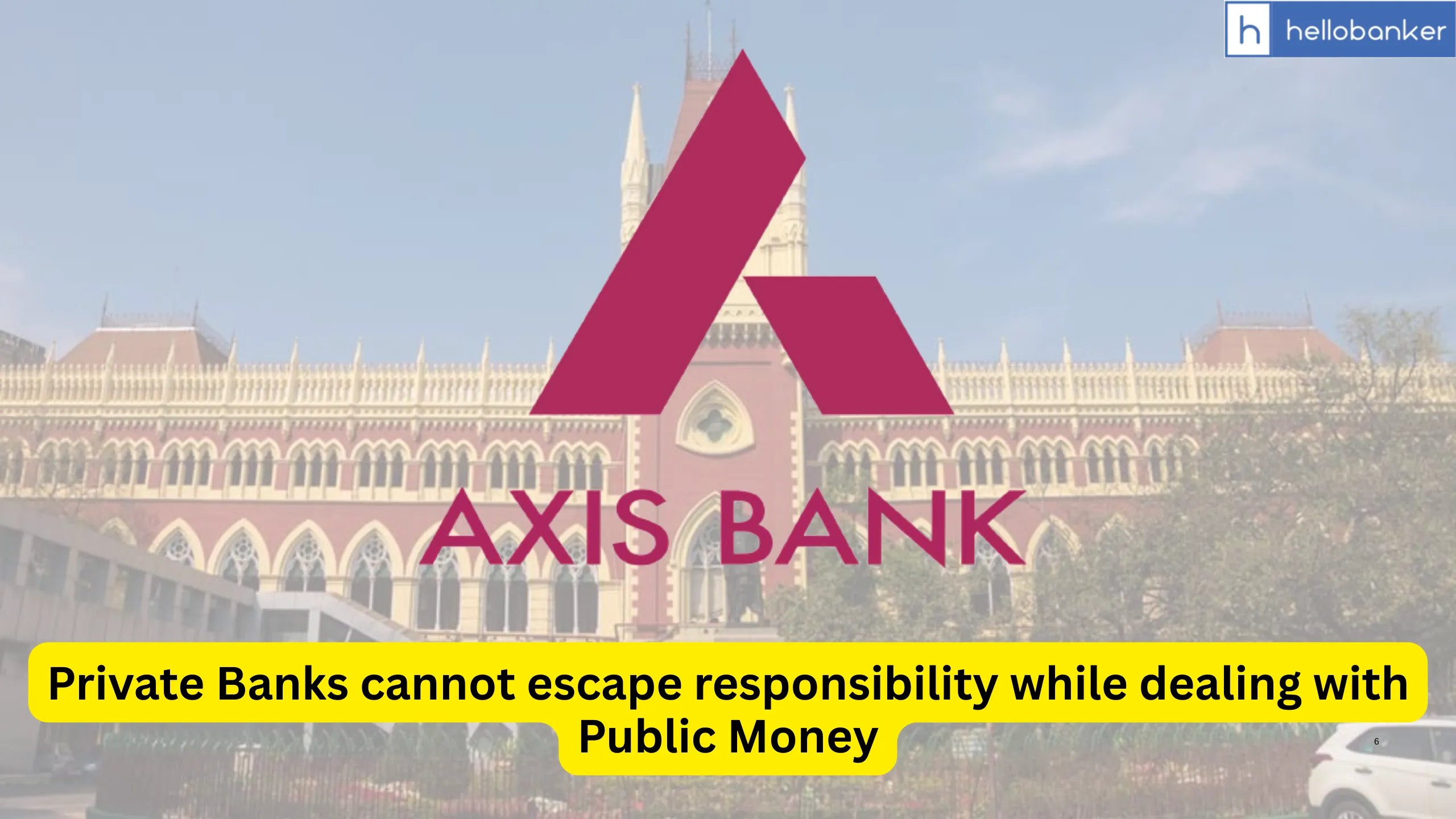 Private Banks cannot escape responsibility while dealing with Public Money