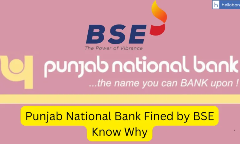 Punjab National Bank Fined by BSE, Know Why