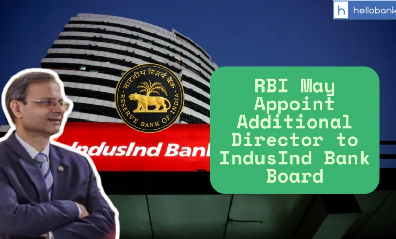 RBI May Appoint Additional Director to IndusInd Bank Board, Know All Details