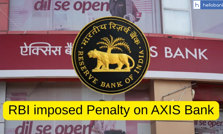 RBI imposed Penalty on AXIS Bank for Unauthorized Operation of Office Accounts
