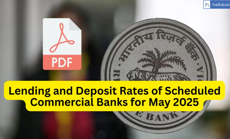 RBI released Lending and Deposit Rates of Scheduled Commercial Banks for May 2025