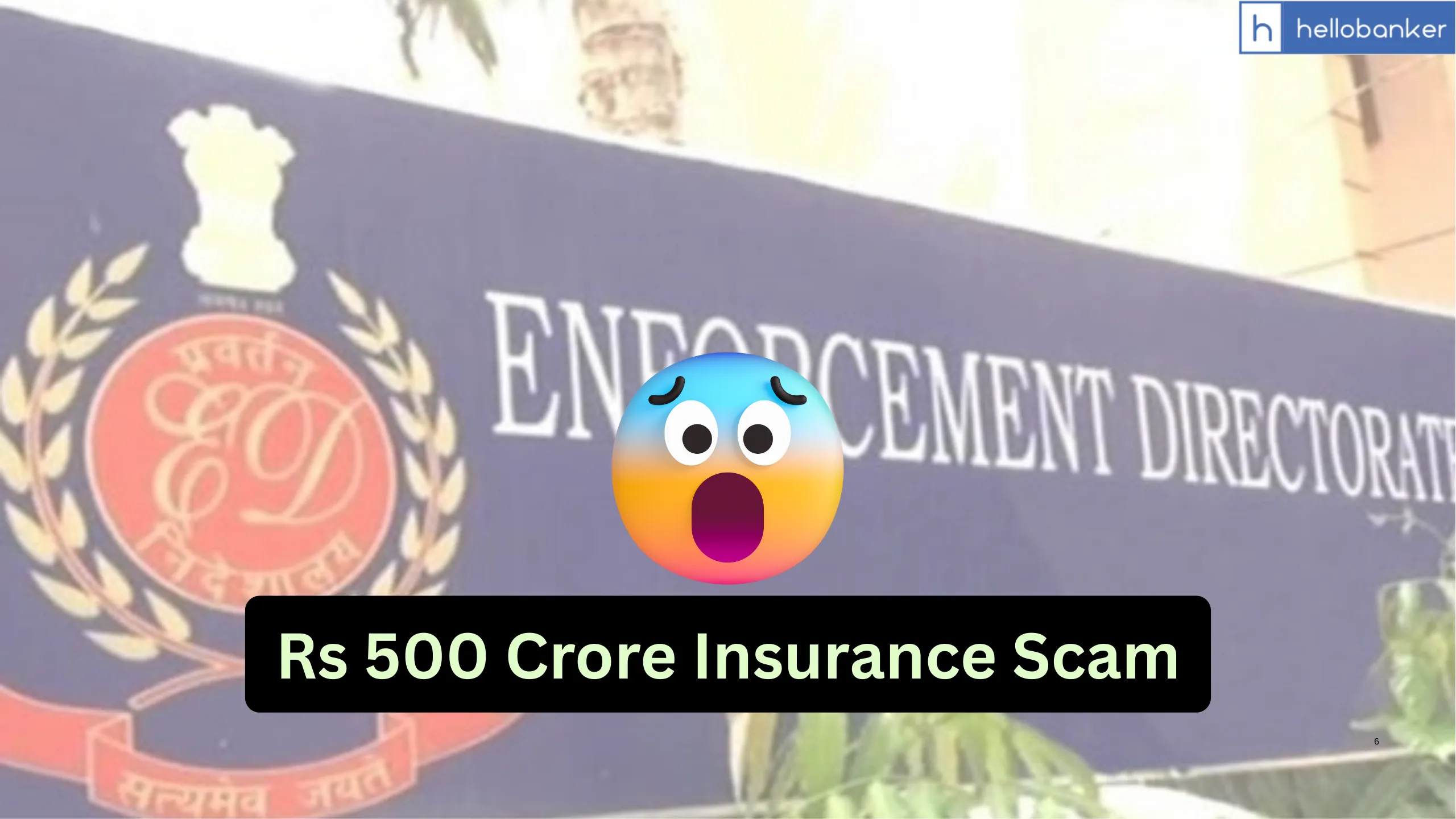 Rs 500 Crore Insurance Scam: ED Launches investigation into Rs 500 Crore Insurance Scam