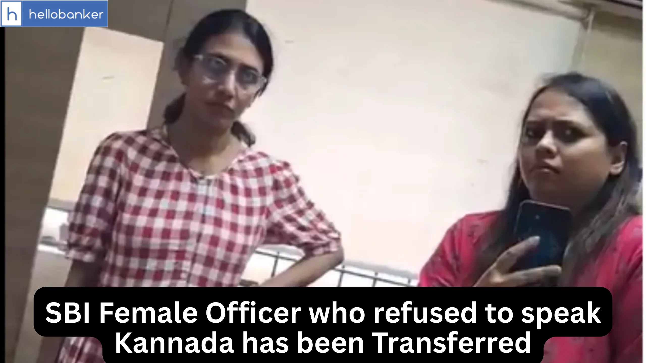 SBI Female Officer who refused to speak Kannada has been Transferred