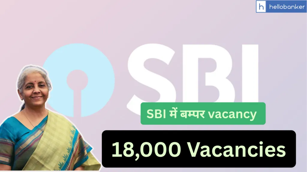 SBI to release 18000 Vacancies this year for PO, Clerk, SO, CBO, LBO Posts