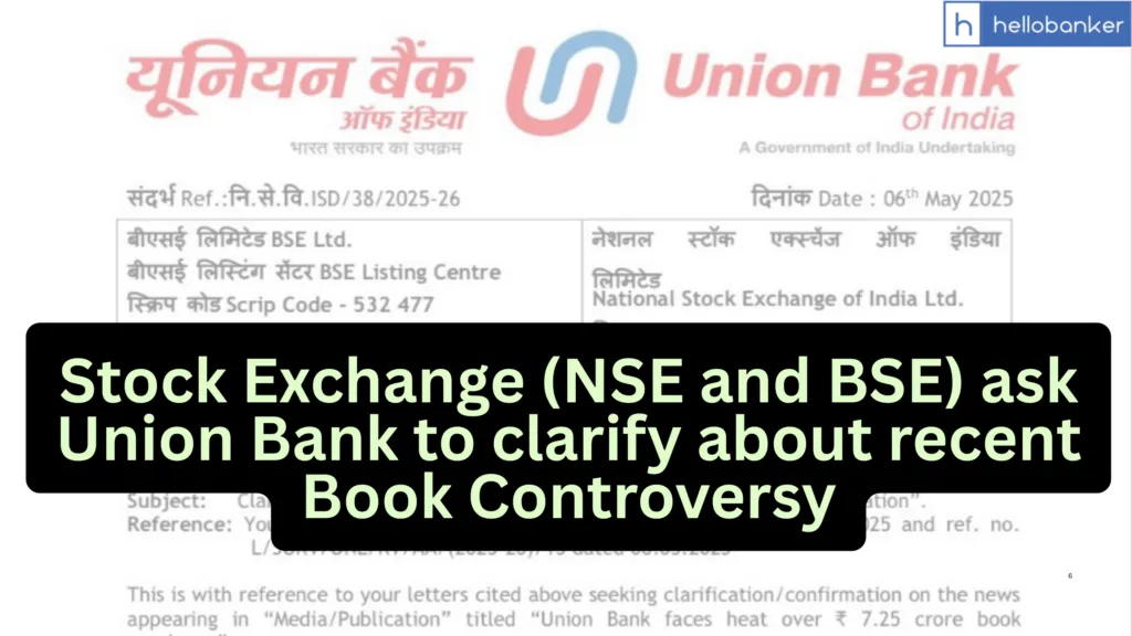 Stock Exchange (NSE and BSE) ask Union Bank to clarify about recent Book Controversy, Check Letter Copy