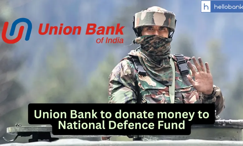 Union Bank of India Appeals to Employees to Donate Privilege Leave to National Defence Fund
