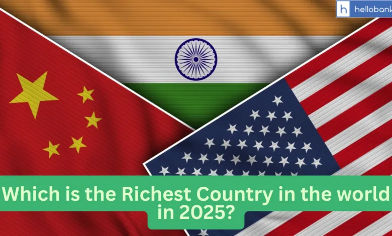 Which is the Richest Country in the world in 2025? Check Ranking of India