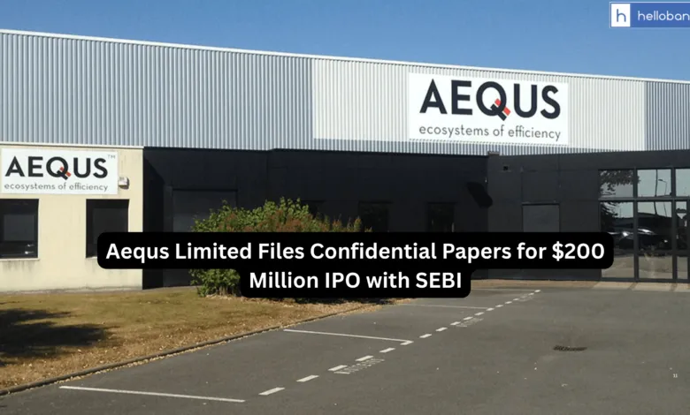 Aequs Limited Files Confidential Papers for $200 Million IPO with SEBI