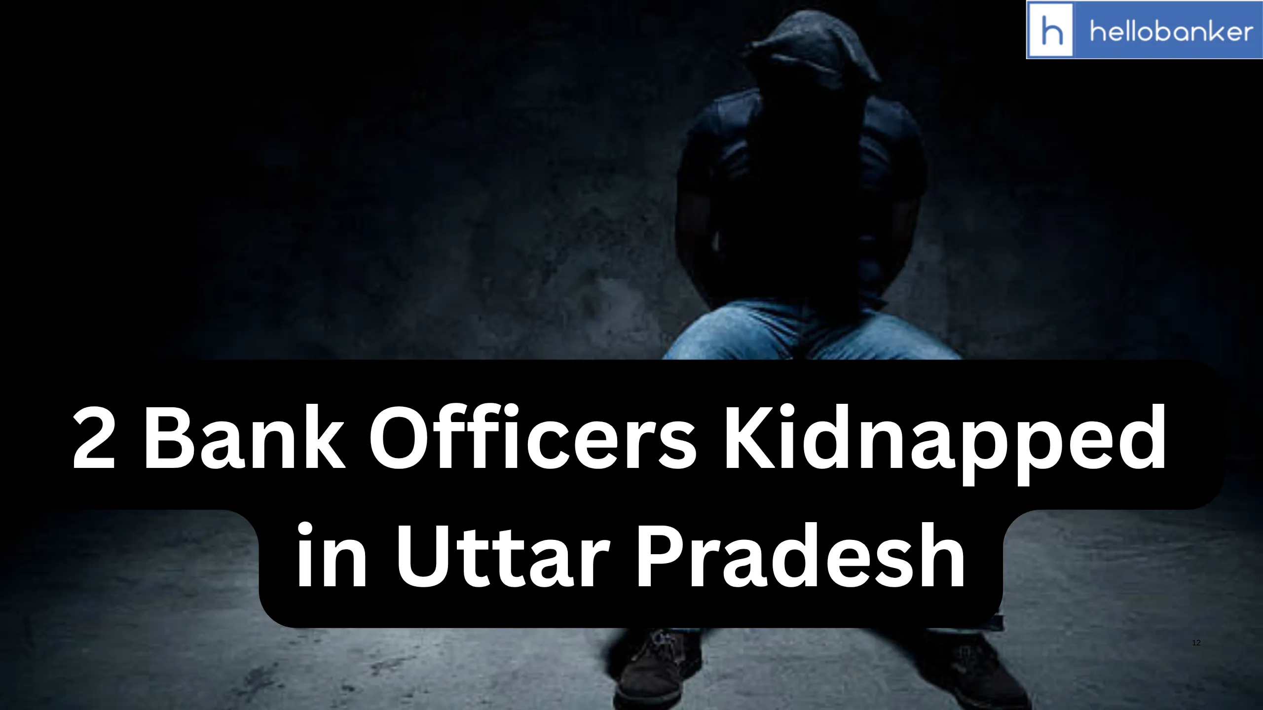 Two Bank Officers Kidnapped in Basti, Uttar Pradesh