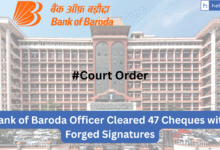 Bank of Baroda Officer Cleared 47 Cheques with Forged Signatures, Now Court Gives Order