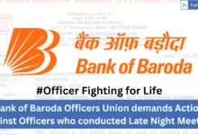 Bank of Baroda Officers Union demands Action against Officers who conducted Late Night Meeting