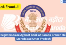 CBI Registers Fraud Case Against Bank of Baroda Branch Head in Moradabad Uttar Pradesh