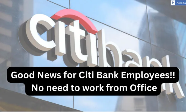 Citi Bank allows Employees to Work Remotely for 2 Weeks