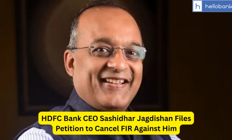 HDFC Bank CEO Sashidhar Jagdishan Files Petition to Cancel FIR Against Him