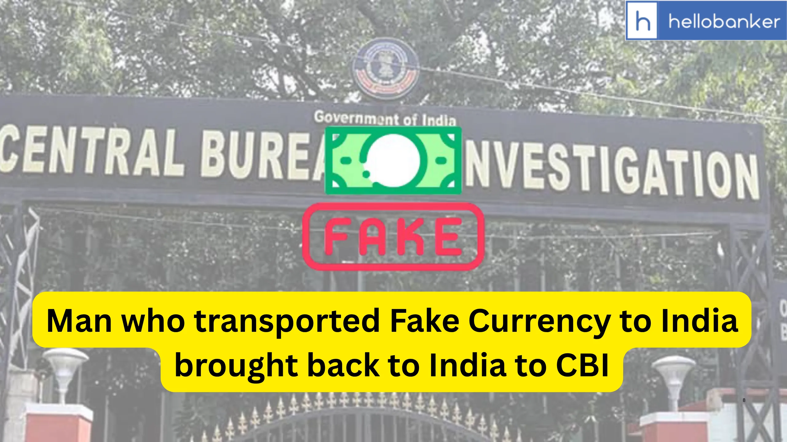 Man who transported Fake Currency to India brought back to India to CBI