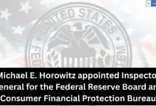 Michael E. Horowitz appointed Inspector General for the Federal Reserve Board and Consumer Financial Protection Bureau