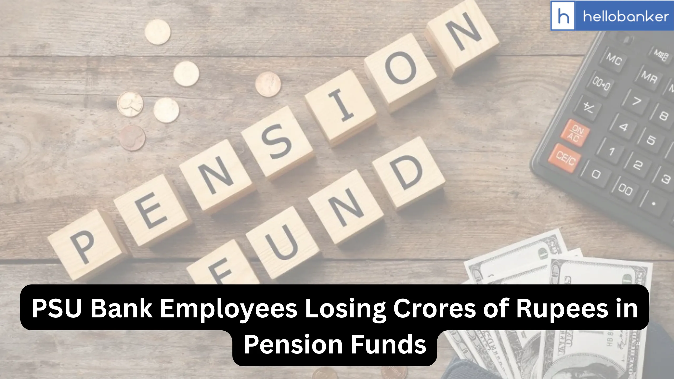 PSU Bank Employees Losing Crores of Rupees in Pension Funds, Not able to Select Funds of their Choice