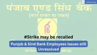 Punjab & Sind Bank Employees Issues still Unresolved, Strike may be recalled