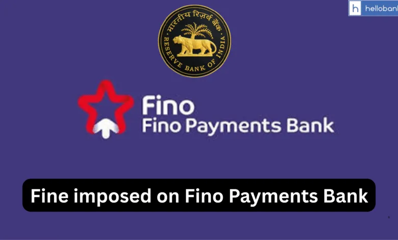 RBI imposed monetary penalty on Fino Payments Bank Limited
