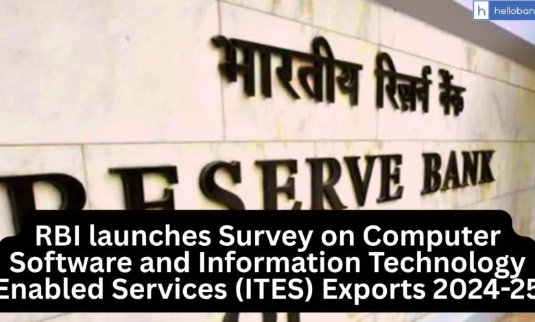 RBI launches Survey on Computer Software and Information Technology Enabled Services (ITES) Exports 2024-25