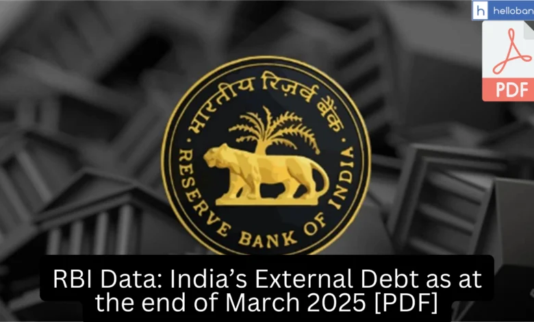 RBI Data: India’s External Debt as at the end of March 2025 [PDF]